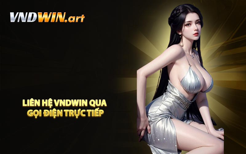 Liên Hệ vndwin qua gọi điện trực tiếp