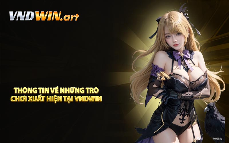 Thông tin về những trò chơi xuất hiện tại VNDWIN